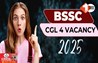 BSSC CGL 4 Vacancy