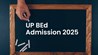 UP B.Ed Entrance Exam 2025