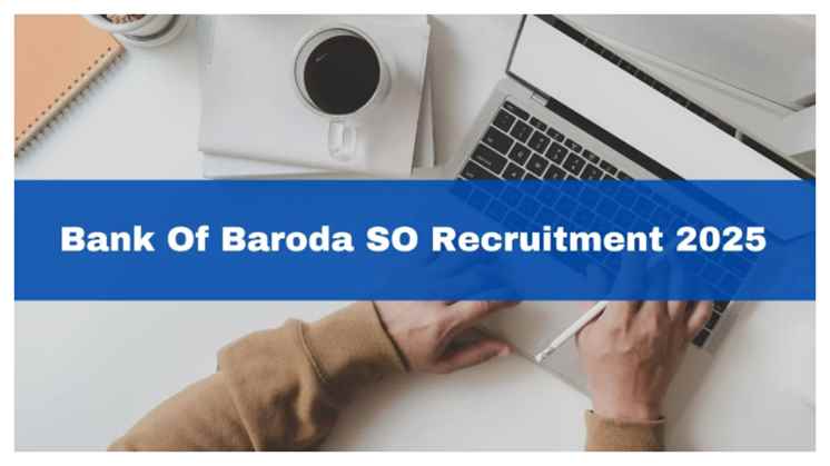 Bank of Baroda SO Recruitment 2025