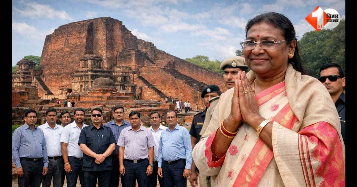 राष्ट्रपति द्रौपदी मुर्मू बिहार दौरा, नालंदा विश्वविद्यालय खंडहर, Nalanda Visit President Murmu, Bihar News, Nalanda World Heritage Site, बिहारशरीफ प्रशासनिक तैयारी, BAS अधिकारियों की प्रतिनियुक्ति, N