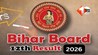 Bihar Board 12th Result 2026