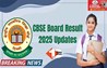 CBSE 10th, 12th Result 2025 