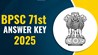 BPSC 71st Prelims Answer Key 2025